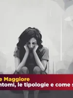 La depressione maggiore: cos'è, i sintomi e come si cura